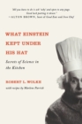 What Einstein Kept Under His Hat : Secrets of Science in the Kitchen - Book