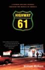 Highway 61 : A Father-and-Son Journey through the Middle of America - Book
