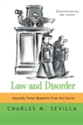 Law and Disorder : Absurdly Funny Moments from the Courts - Book