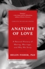 Anatomy of Love : A Natural History of Mating, Marriage, and Why We Stray - Book