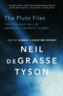 The Pluto Files : The Rise and Fall of America's Favorite Planet - Book