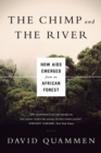 The Chimp and the River - How AIDS Emerged from an African Forest - Book