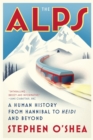 The Alps : A Human History from Hannibal to Heidi and Beyond - Book