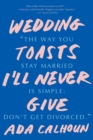 Wedding Toasts I'll Never Give - Book