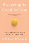 Swearing Is Good for You : The Amazing Science of Bad Language - Book