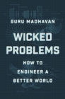 Wicked Problems : How to Engineer a Better World - eBook