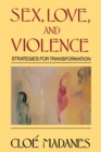 Sex, Love, and Violence : Strategies for Transformation - Book