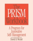 The PRISM Workbook : A Program for Innovative Self-Management - Book