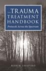 The Trauma Treatment Handbook : Protocols Across the Spectrum - Book