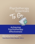 Psychotherapy Essentials To Go : Achieving Psychotherapy Effectiveness - Book
