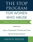 The STOP Program: For Women Who Abuse : Group Leader's Manual - Book