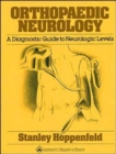 Orthopaedic Neurology : A Diagnostic Guide to Neurologic Levels - Book