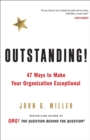 Outstanding! : 47 Ways to Make Your Organization Exceptional - Book