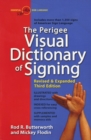 The Perigee Visual Dictionary of Signing : Revised & Expanded Third Edition - Book