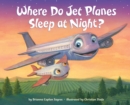 Where Do Jet Planes Sleep at Night? - Book
