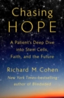 Chasing Hope : A Patient's Deep Dive Into Stem Cells, Faith, and the Future - Book