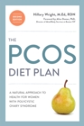 The PCOS Diet Plan, Second Edition : A Natural Approach to Health for Women with Polycystic Ovary Syndrome - Book