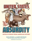 The United States of Absurdity : Untold Stories from American History - Book