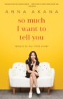 So Much I Want to Tell You - eBook