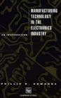 Manufacturing Technology in the Electronics Industry : An introduction - Book