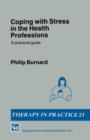 Coping with Stress in the Health Professions : A practical guide - Book