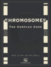 Chromosomes : The Complex Code - Book