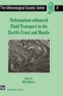 Deformation-enhanced Fluid Transport in the Earth's Crust and Mantle - Book