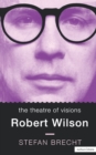 Theatre Of Visions : Robert Wilson - Book