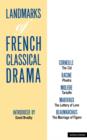 Landmarks Of French Classical Drama : The Cid; Phedra; Tartuffe; The Lottery of Love; The Marriage of Figaro - Book