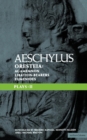 Aeschylus Plays: II : The Oresteia; Agamemnon; The Libation-bearers; The Eumenides - Book