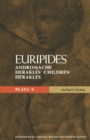 Euripides Plays: 5 : Andromache; Herakles' Children and Herakles - Book
