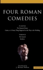 Four Roman Comedies : The Haunted House;Casina; or A Funny Thing Happened on the Way to the Wedding;Eunuch;Brothers - Book