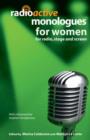 Radioactive Monologues for Women : For Radio, Stage and Screen - Book