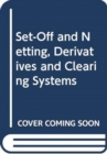 Set-Off and Netting, Derivatives and Clearing Systems - Book