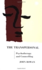 The Transpersonal : Spirituality in Psychotherapy and Counselling - Book