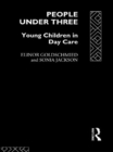 People Under Three : Young Children in Day Care - Book