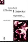 Critical And Effective Histories : Foucault's Methods and Historical Sociology - Book