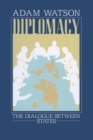 Diplomacy : The Dialogue Between States - Book