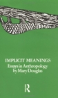 Implicit Meanings : Essays in Anthropology - Book