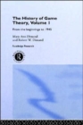 The History Of Game Theory, Volume 1 : From the Beginnings to 1945 - Book