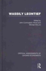 Wassily Leontief : Critical Assessments of Leading Economists - Book