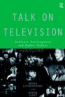 Talk on Television : Audience Participation and Public Debate - Book