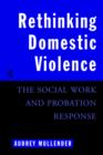 Rethinking Domestic Violence : The Social Work and Probation Response - Book