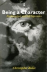 Being a Character : Psychoanalysis and Self Experience - Book