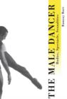 The Male Dancer : Bodies, Spectacle and Sexuality - Book