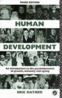 Human Development : Introduction to the Psychodynamics of Growth, Maturity and Ageing - Book