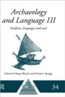 Archaeology and Language III : Artefacts, Languages and Texts - Book