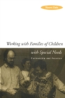 Working with Families of Children with Special Needs : Partnership and Practice - Book