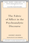 The Fabric of Affect in the Psychoanalytic Discourse - Book