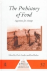 The Prehistory of Food : Appetites for Change - Book
